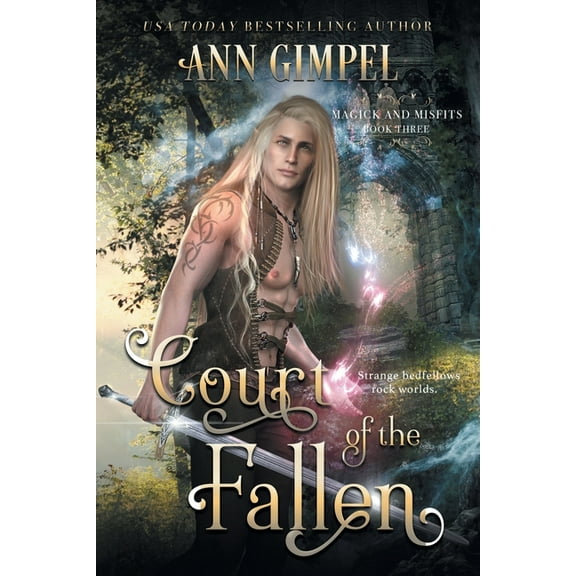 Magick and Misfits Court of the Fallen: An Urban Fantasy, Book 3, (Paperback)