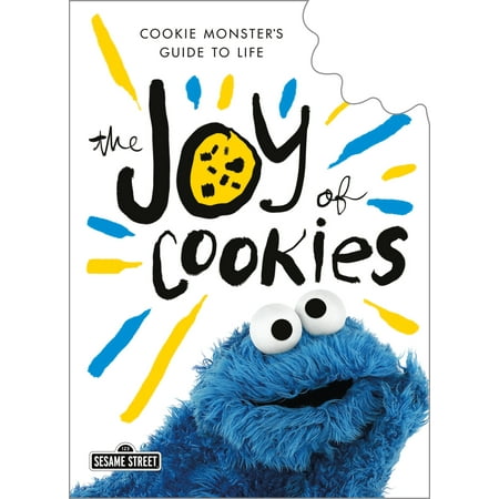 The Joy of Cookies : Cookie Monster's Guide to