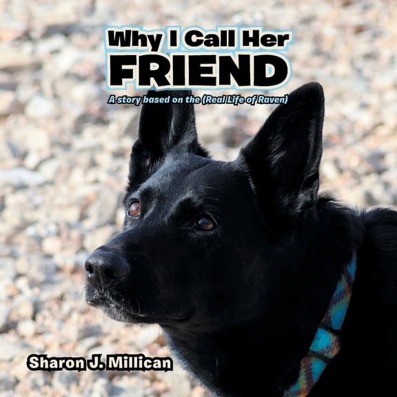 Why I Call Her Friend: A story based on the (Real Life of Raven), (Paperback)