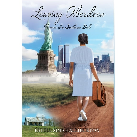 A Letter to My Family Leaving Aberdeen: Memoir of a Southern Girl, Book 1, (Hardcover)