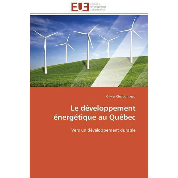 Omn.Univ.Europ. Le Développement Énergétique Au Québec, (Paperback)