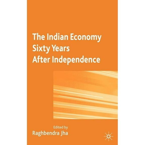 The Indian Economy Sixty Years After Independence, (Hardcover)