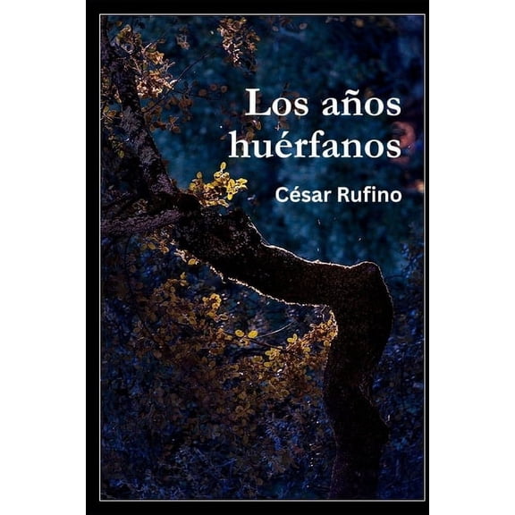 Los aÃ±os huÃ©rfanos, (Paperback)