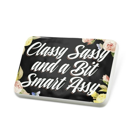 Porcelein Pin Floral Border Classy Sassy and a Bit Smart Assy Lapel Badge – NEONBLOND