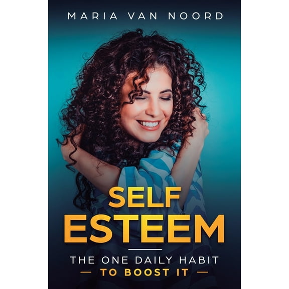 Self Esteem: The One Daily Habit - To Boost It, (Paperback)