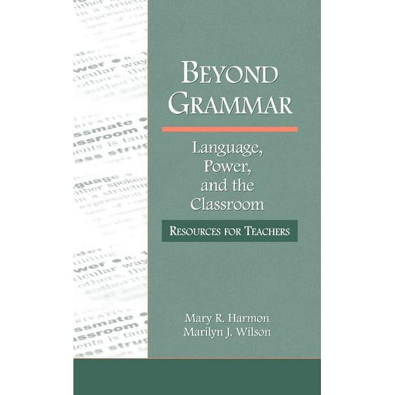 Language, Culture, and Teaching Beyond Grammar: Language, Power, and the Classroom: Resources for Teachers, (Hardcover)