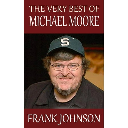 The Very Best of Michael Moore - eBook (The Very Best Of Michael Mcdonald)