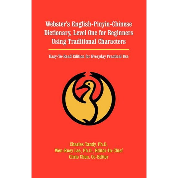 Webster's English-Pinyin-Chinese Dictionary, Level One for Beginners Using Traditional Characters: Easy-To-Read Edition , (Paperback)