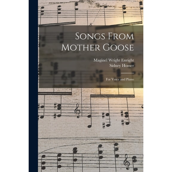Songs From Mother Goose: For Voice and Piano, (Paperback)