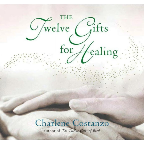 Twelve Gifts The Twelve Gifts for Healing, Book 3, (Hardcover)