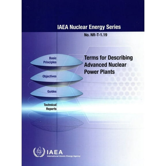 Terms for Describing Advanced Nuclear Power Plants : Nuclear Energy Series No. NR-T-1.19 (Paperback)