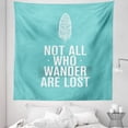 thumbnail image 1 of Adventure Tapestry, Not All Who Wander Are Lost Words of Wisdom Boho Form Feather Grunge Look, Fabric Wall Hanging Decor for Bedroom Living Room Dorm, 5 Sizes, Turquoise White, by Ambesonne, 1 of 1