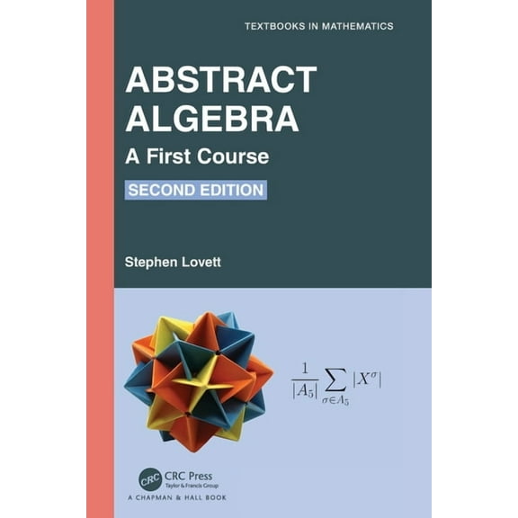 Textbooks in Mathematics Abstract Algebra: A First Course, (Paperback)