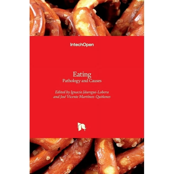 Eating - Pathology and Causes: Pathology and Causes, (Hardcover)