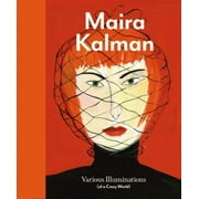 Maira Kalman : Various Illuminations (Of a Crazy World) (Hardcover)