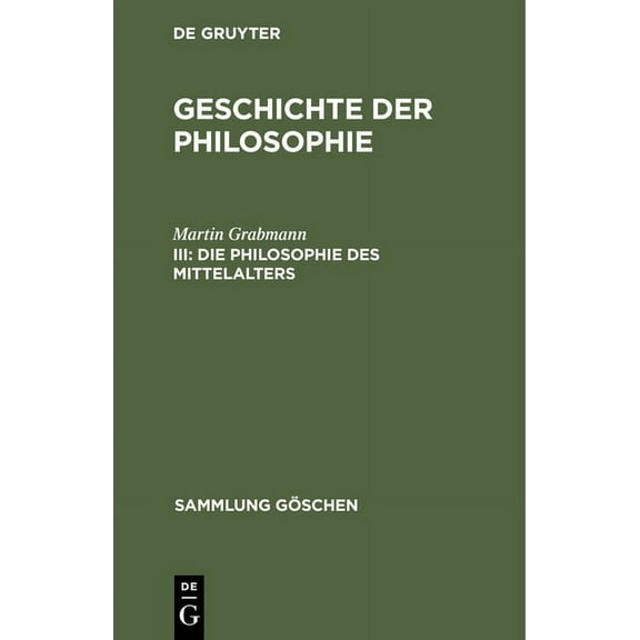 Sammlung GÃ¶schen Geschichte der Philosophie, III, Die Philosophie des Mittelalters, Book 826, (Hardcover)