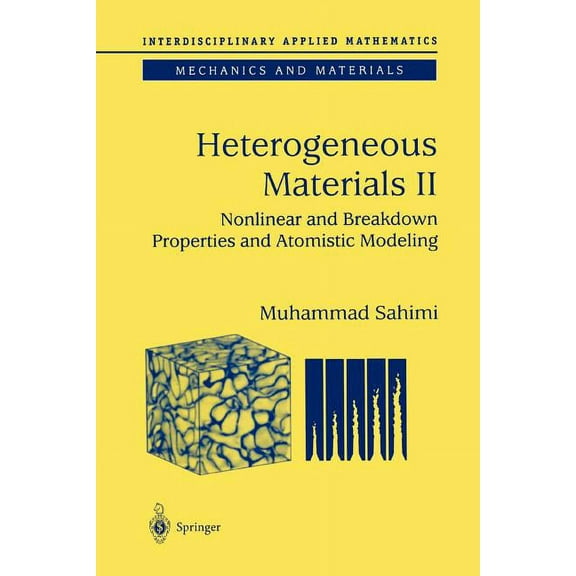 Interdisciplinary Applied Mathematics Heterogeneous Materials: Nonlinear and Breakdown Properties and Atomistic Modeling, Book 23, (Paperback)