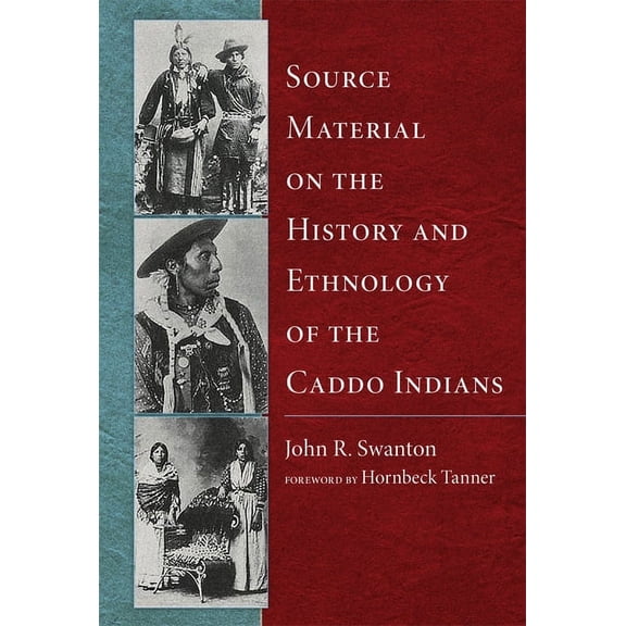 Source Material on the History and Ethnology of the Caddo Indians, (Paperback)