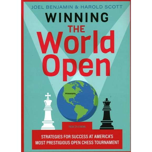 Winning the World Open : Strategies for Success at America’s Most Prestigious Open Chess Tournament (Paperback)