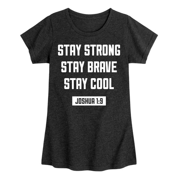 Instant Message - Stay Strong Brave Cool - Toddler & Youth Girls Short Sleeve Graphic T-Shirt