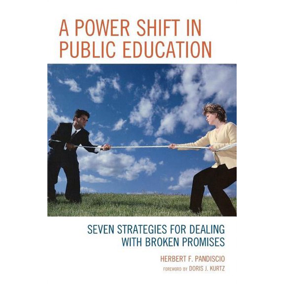 A Power Shift in Public Education: Seven Strategies for Dealing with Broken Promises, (Paperback)