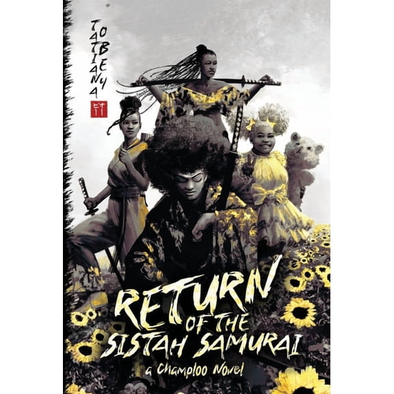 The Champloo Mixes Return of the Sistah Samurai: A Champloo Novel, Book 2, (Hardcover)