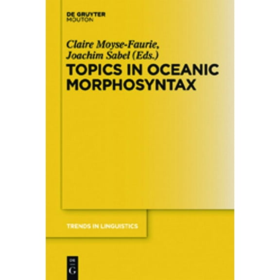 Trends in Linguistics. Studies and Monog Topics in Oceanic Morphosyntax, Book 239, (Hardcover)