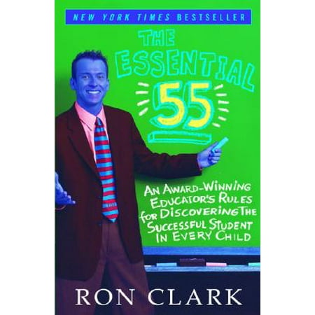 The Essential 55 : An Award-Winning Educator's Rules for Discovering the Successful Student in Every