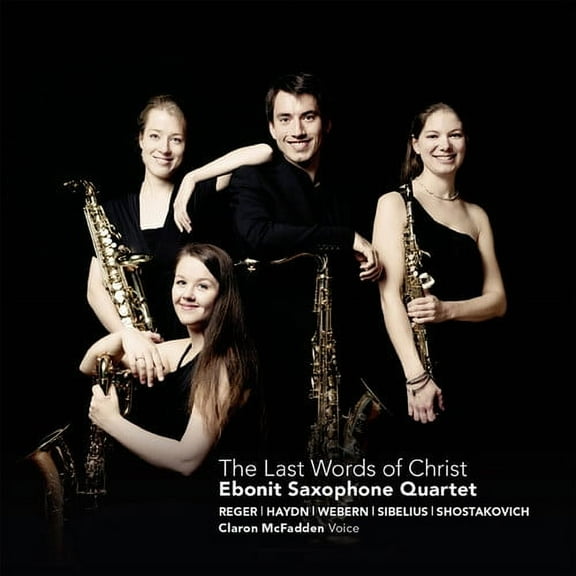 Ebonit Saxophone Quartet - Last Words of Christ - Music & Performance - CD