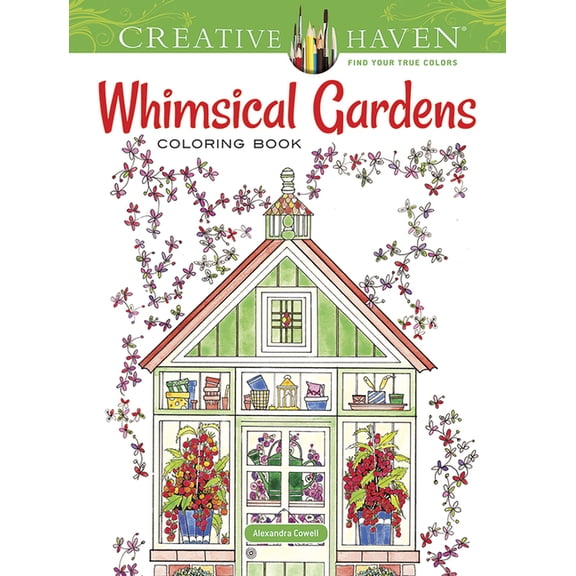 Adult Coloring Books: Flowers & Plan Creative Haven Whimsical Gardens Coloring Book, (Paperback)