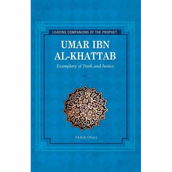 Umar Ibn al Khattab : Exemplary of Truth and Justice (Paperback)