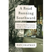 A Road Running Southward : Following John Muir's Journey through an Endangered Land (Hardcover)