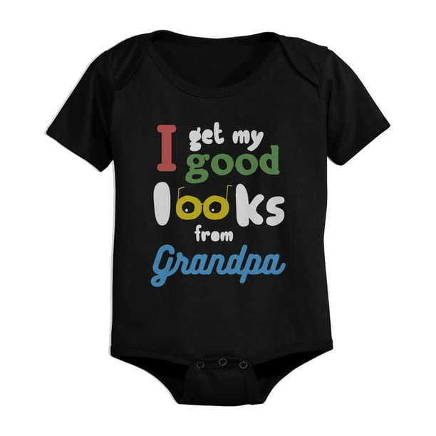 Download I Get My Good Looks From Grandpa Baby Bodysuit Father's ...