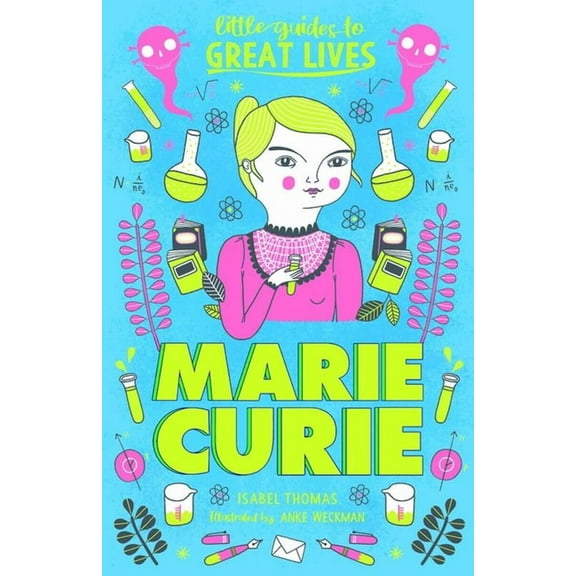 Little Guides to Great Lives: Marie Curie, (Paperback)