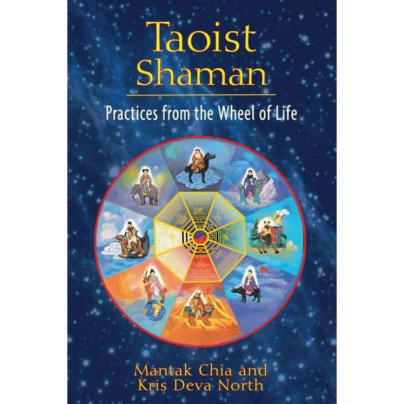 Taoist Shaman: Practices from the Wheel of Life, (Paperback)