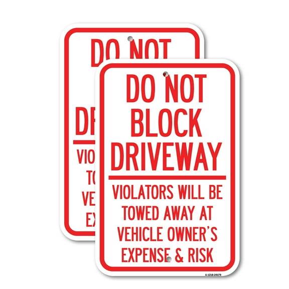 (2 Pack) Do Not Block Driveway - Violators Will Be Towed Away at Vehicle Owner's Expense & Risk | 18" X 24" Heavy-Gauge Aluminum Sign | Rust Free Aluminum, Weather Resistant, Waterproof