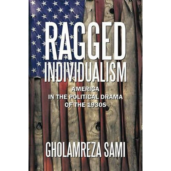 Ragged Individualism: America in the Political Drama of the 1930s