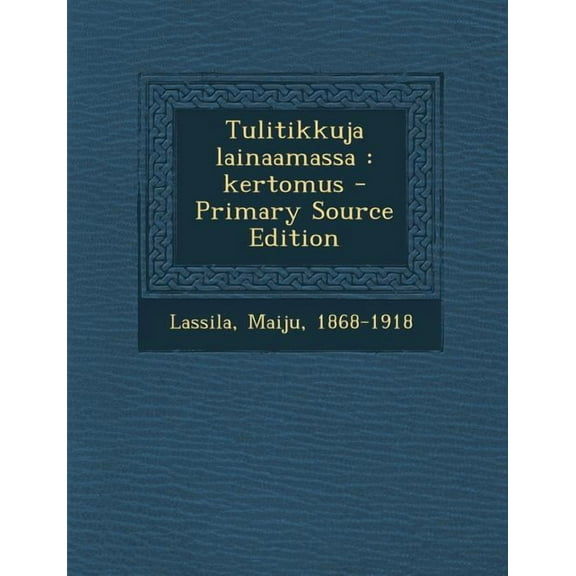 Tulitikkuja Lainaamassa : Kertomus (Paperback)