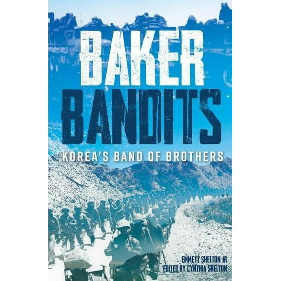 Baker Bandits: Korea's Band of Brothers (Hardcover)