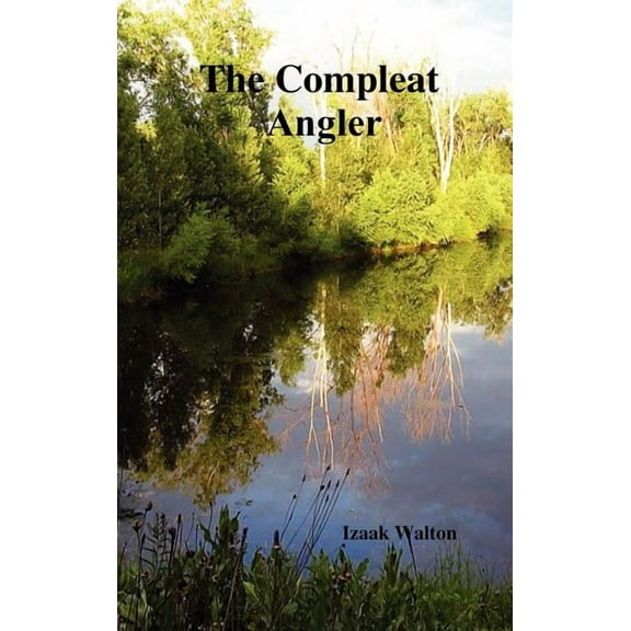 The Compleat Angler, (Hardcover)