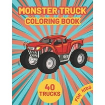 Monster Truck Coloring Book for Kids: A Fun Coloring Book with Monster Trucks For kids & toddlers boys and girls Ages 4-, (Paperback)