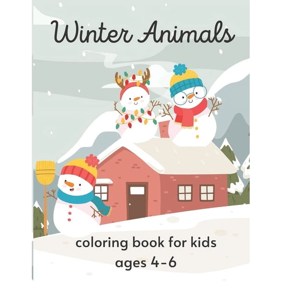 Winter Animals coloring book for kids ages 4-6: winter book for kids nature coloring pages of animals lover. perfect gift for ages 3-7 (Paperback)