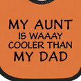 thumbnail image 4 of Inktastic My Aunt is Waaay Cooler Than My Dad Boys or Girls Baby Bib, 4 of 4