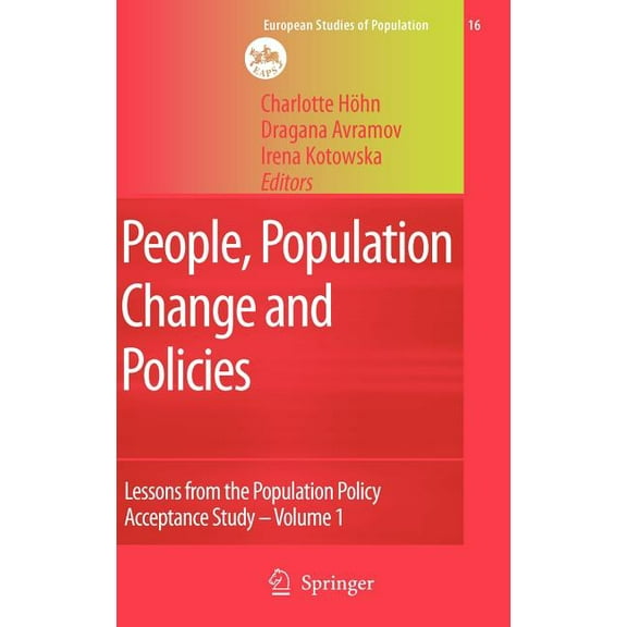 European Studies of Population People, Population Change and Policies: Lessons from the Population Policy Acceptance Study Vol. 1: Family Change, Book 16, (Hardcover)