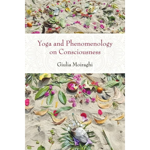 Suny Series, Perspectives in Contemplati Yoga and Phenomenology on Consciousness, (Paperback)