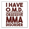 thumbnail image 1 of DistinctInk Custom Bumper Sticker - 4" x 4" Decorative Decal - White Background - I Have OMD - Obsessive MMA Disorder, 1 of 2