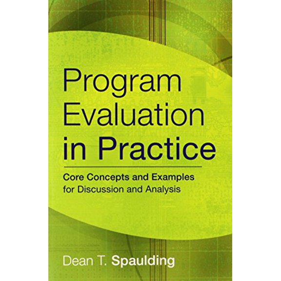 Pre-Owned Program Evaluation in Practice: Core Concepts and Examples for Discussion and Analysis, 9780787986858, 0787986852, Paperback, 1 edition