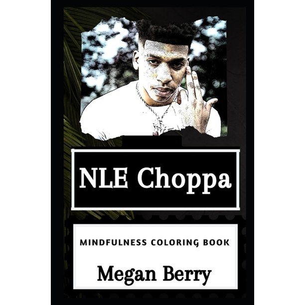 Nle Choppa Mindfulness Coloring Books NLE Choppa Mindfulness Coloring