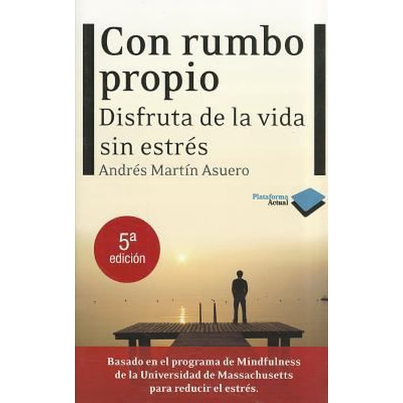 Pre-Owned Con rumbo propio: Disfruta de la vida sin estrs (Plataforma actual) (Spanish Edition) (Paperback) 8415115008 9788415115007