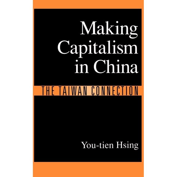 Making Capitalism in China: The Taiwan Connection, (Hardcover)